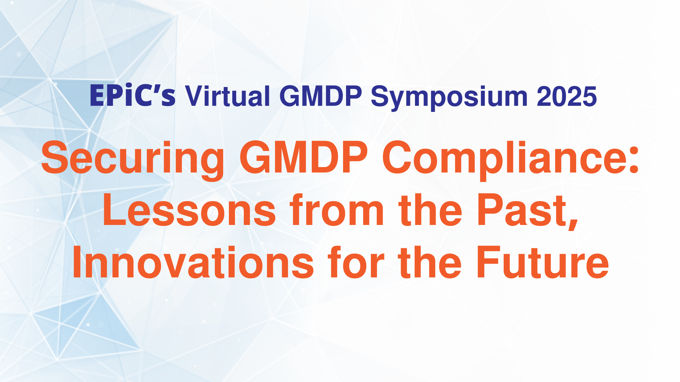 EPiC's Virtual GMDP Symposium 2025